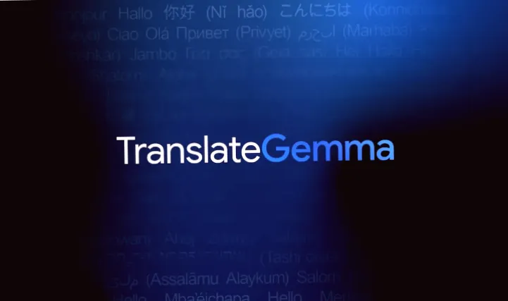 Google анонсувала TranslateGemma - відкриті ШІ-моделі для 55 мовных перекладів.